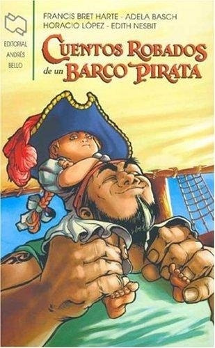 Cuentos Robados De Un Barco Pirata - Bret Harte, Francis