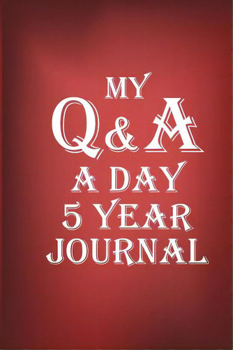 Q&a A Day Journal 5 Year, De Blokehead, The. Editorial Blurb Inc, Tapa Blanda En Inglés