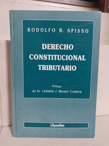 Derecho Constitucional Tributario. Rodolfo R. Spisso