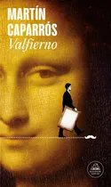 Comprar Valfierno, de Martín Caparrós. Random House Editorial Literatura Random House, tapa blanda en español, 2023
