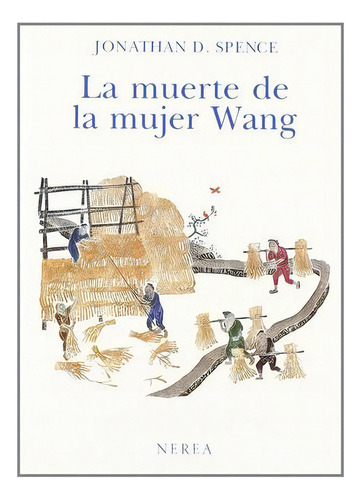 La Muerte De La Mujer Wang, De Spence, Jonathan. Editorial Nerea En Español