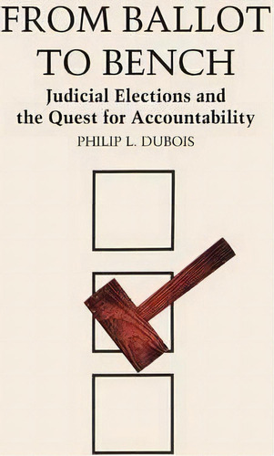 From Ballot To Bench, De Philip L. Dubois. Editorial University Texas Press, Tapa Blanda En Inglés