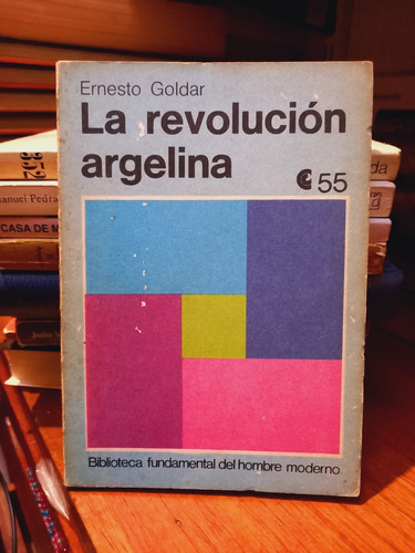 La Revolución Argelina. Ernesto Goldar.