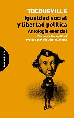 Igualdad Social Y Libertad Politica, De Alexis De Tocqueville. Editorial Página Indómita, Tapa Blanda En Español, 2015