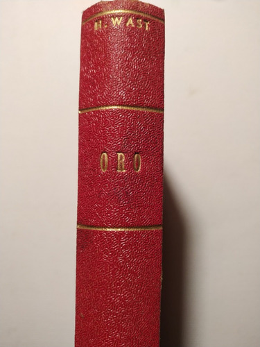 Oro - Hugo Wast - Edicion De 1955 - A2