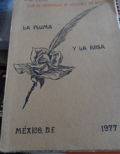 Libro La Pluma Y La Rosa Escritoras De Veracruz-1977