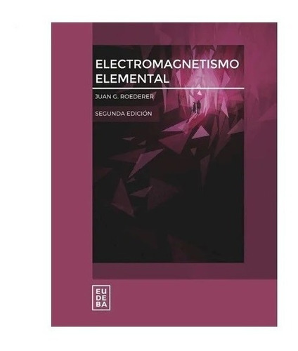 Electromagnetismo Elemental - 2 Ed. Nuevo!