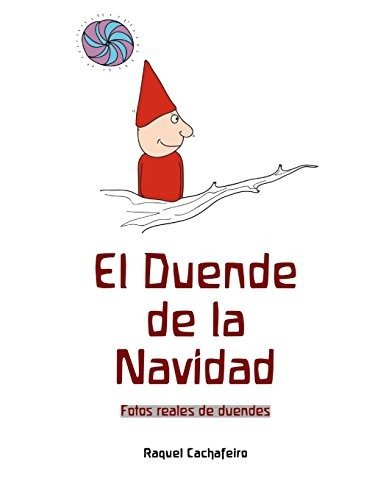 Libro : El Duende De La Navidad  - Raquel Cachafeiro Gil