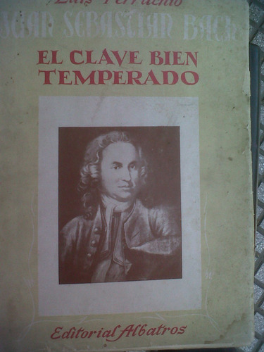 Juan Sebastian Bach -el Clave Bien Temperado