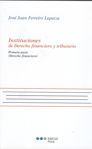 Instituciones De Derecho Financiero Y Tributario. Primera Pa