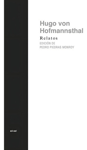 Relatos, De Hugo Von Hofmannsthal. Editorial Akal En Español