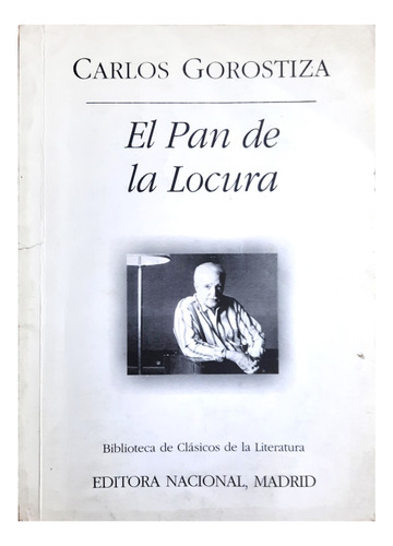 El Pan De La Locura - Carlos Gorostiza ( Teatro - Drama )