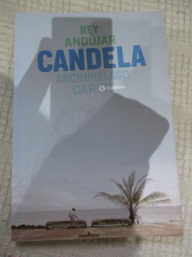 Rey Andújar - Candela. Incluye Manifiesto Caribe Pop