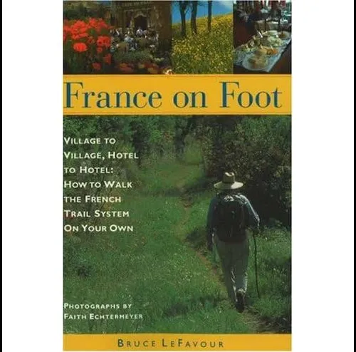 Libro: France On Foot: Village To Village, Hotel To Hotel: