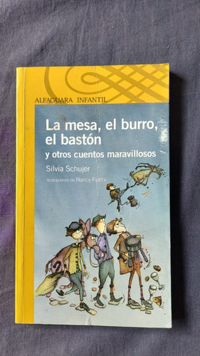 La Mesa El Burro El Baston Y Otros Cuentos - Ed Alfaguara