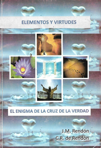 Elementos Y Virtudes- El Enigma De.., J.m. Rendón, Wl.