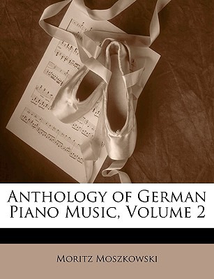Libro Anthology Of German Piano Music, Volume 2 - Moszkow...