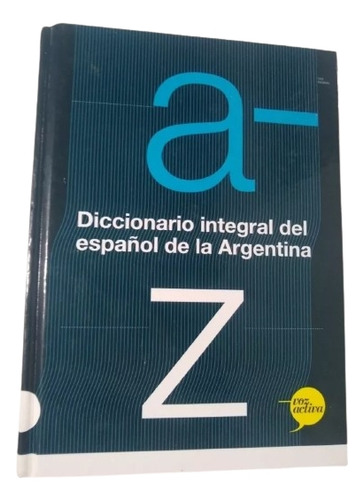 Diccionario Integral Del Español De La Argentina 