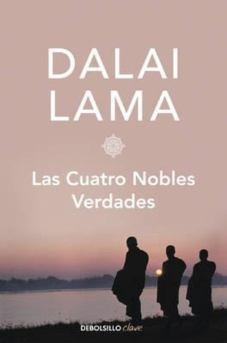 Las Cuatro Nobles Verdades / The Four Noble Truths / Dalai L