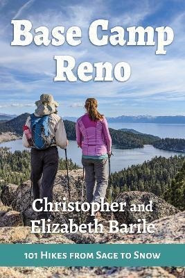 Libro Base Camp Reno : 101 Hikes From Sage To Snow - Chri...