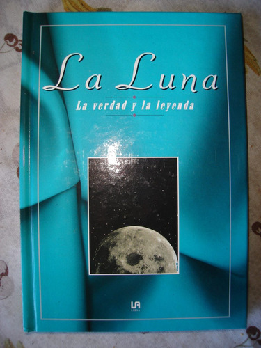 La Luna. La Verdad Y La Leyenda . Igual A Nuevo!! P.  Zorita