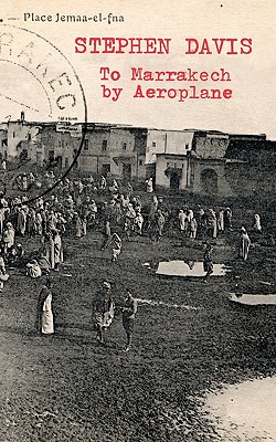 Libro To Marrakech By Aeroplane - Davis, Stephen