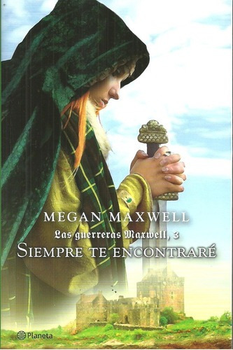 Siempre Te Encontrare-las Guerreras Maxwell 3 - Megan Maxwel