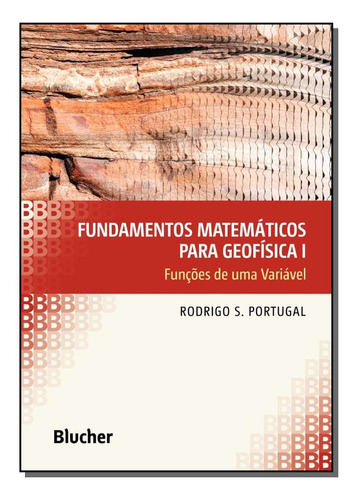 Fundamentos Matematicos Para Geofisica I, De Portugal, Rodrigo S.. Ciências Exatas Editorial Blucher, Tapa Mole, Edición Matemática En Português, 20