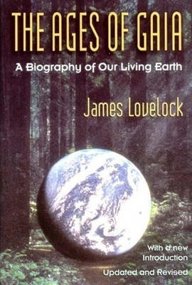 The Ages Of Gaia : A Biography Of Our Living Earth - James L