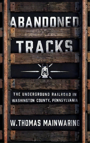 Abandoned Tracks, De W. Thomas Mainwaring. Editorial University Notre Dame Press, Tapa Dura En Inglés