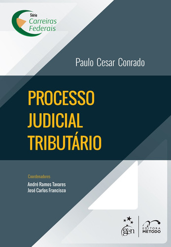 Série Carreiras Federais - Processo Judicial Tributário, de Conrado, Paulo César. Editora Forense Ltda., capa mole em português, 2014