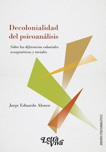 Decolonialidad Del Psicoanalisis Alonso Jorge Eduardo