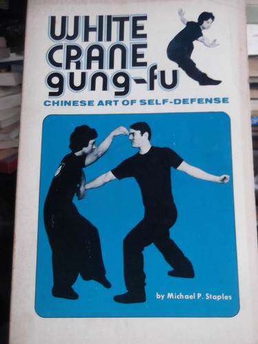White Crane Gung Fu Chinese Self Defense Artes Marciales 