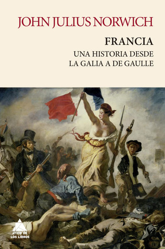 Francia: No Aplica, De John Julius Norwich. Serie No Aplica, Vol. 1. Editorial Ático De Los Libros, Tapa Blanda, Edición 1 En Español, 2023