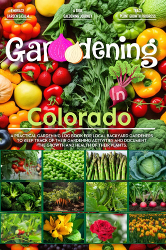 Libro: Gardening In Colorado: Gardening Log Book For Local