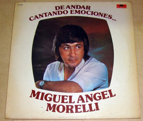 Miguel Angel Morelli De Andar Cantando Emociones Lp Arg