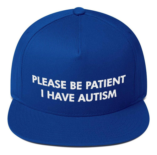 Please Be Patient I Have Autism - Gorro, Color Azul