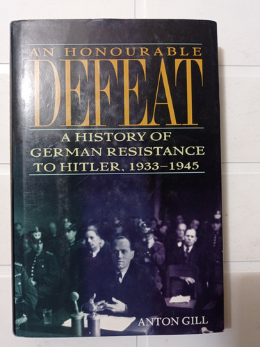 A History Of German Resistance To Hitler 1933-194 Anton Gil 