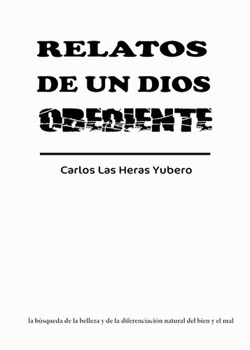 Relatos de un Dios obediente, de Carlos Las Heras Yubero. Editorial MANDALA, tapa blanda en español, 2019