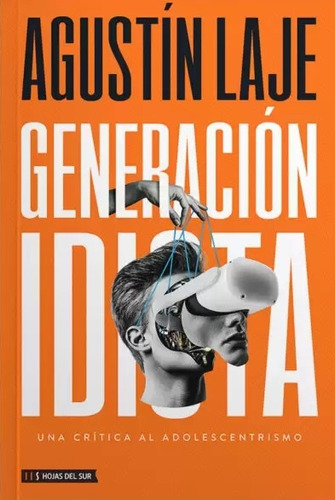 Generación Idiota  - Agustin Laje
