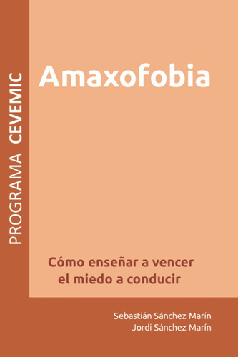 Amaxofobia: Cómo Enseñar A Vencer El Miedo A Conducir (fo...