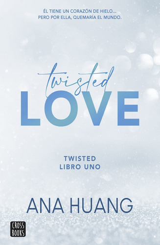 Twisted 1. Twisted Love - Huang, Ana  - *