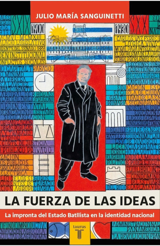 Libro: La Fuerza De Las Ideas / Julio Maria Sanguinetti