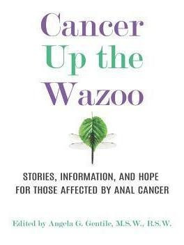 Libro Cancer Up The Wazoo : Stories, Information, And Hop...