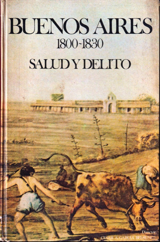 Buenos Aires 1800-1930 Salud Y Delito Ii
