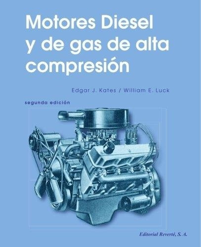 Motores Diesel Y De Gas Alta Compresion Kates Reverte