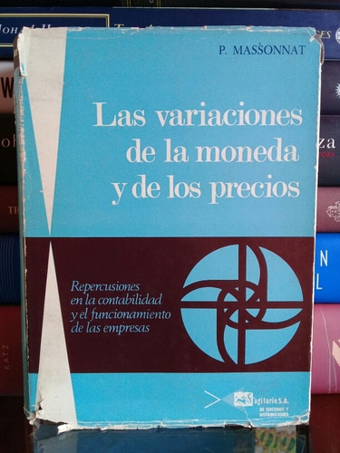 Las Variaciones De La Moneda Y De Los Precios/ P. Massonnat