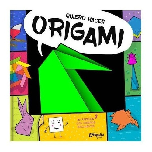 Quiero Hacer Origami (incluye 80 Papeles)