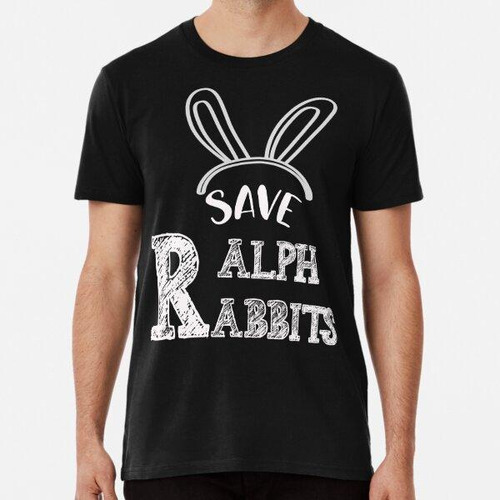 Remera Salva A Ralph Salva A Los Conejos Algodon Premium