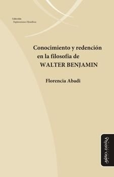 Conocimiento Y Redencion En La Filosofia De Walter Benjam...